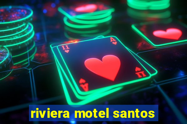 riviera motel santos